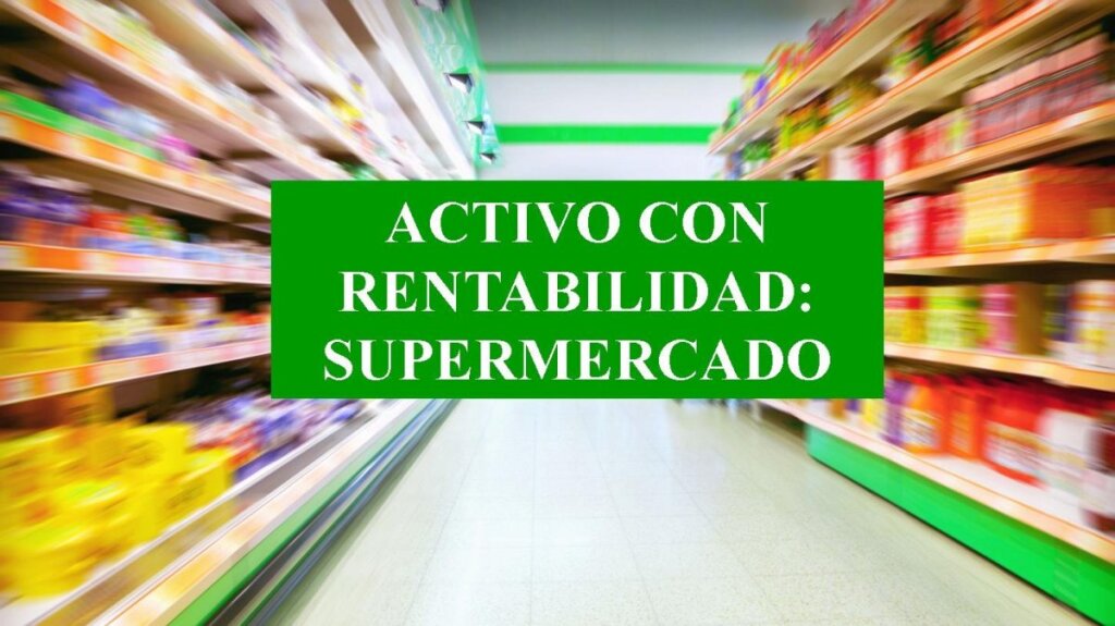 ACTIVO EN RENTABILIDAD CERCA DE MADRID: SUPERMERCADO. 6,85% RENTABILIDAD ANUAL NETA